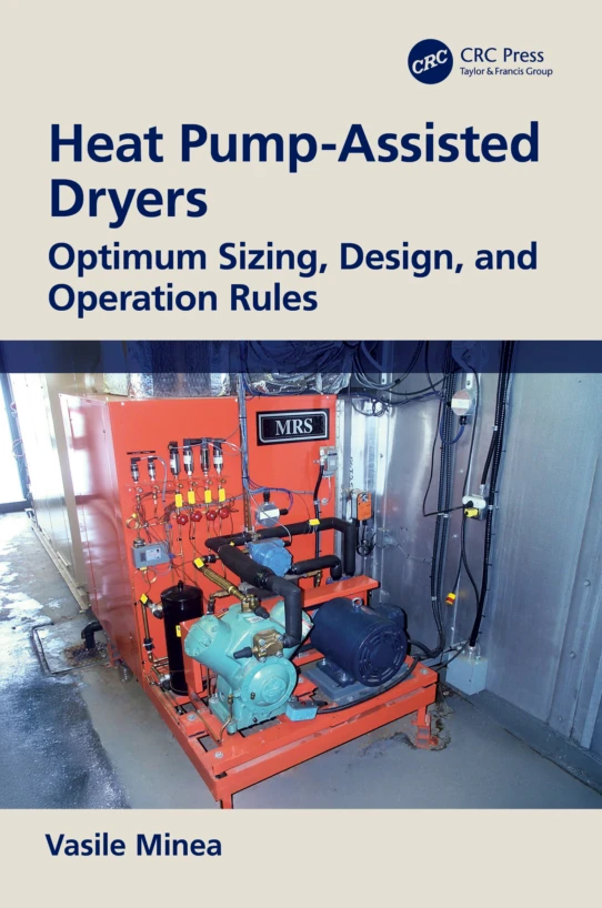 Heat Pump-Assisted Dryers: Optimum Sizing, Design, and Operation Rules Heat Pump-Assisted Dryers: Optimum Sizing, Design, and Operation Rules